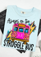 Always on the Struggle Bus Comfort Colors  T-Shirt