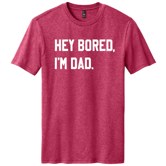 Hey Bored, I'm Dad Graphic Tee